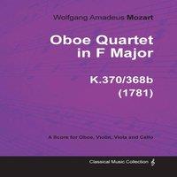 Wolfgang Amadeus Mozart Oboe Quartet in F Major - A Score for Oboe, Violin, Viola and