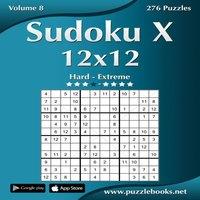 Nick Snels Sudoku X 12x12 - Hard to Extreme - Volume 8 - 276 Puzzles