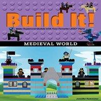 Jennifer Kemmeter Build It Medieval World : Make Supercool Models with Your