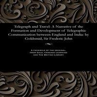 Various Telegraph & Travel: A Narrative of the Formation & Development