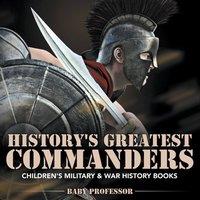 Baby Professor History's Greatest Commanders Children's Military War History
