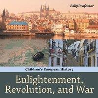 Baby Professor Enlightenment, Revolution, & War Children's European History