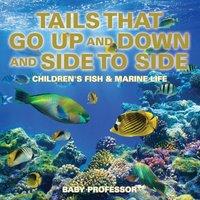 Baby Professor Tails That Go Up & Down & Side to Side Children's Fish Marine