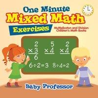 Baby Professor One Minute Mixed Math Exercises - Multiplication & Division
