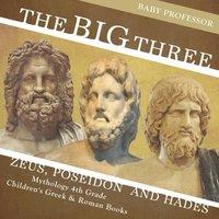 Baby Professor The Big Three: Zeus, Poseidon & Hades - Mythology 4th Grade