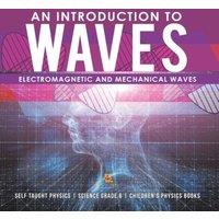 Baby Professor An Introduction to Waves Electromagnetic & Mechanical Waves Self