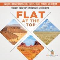 Baby Professor Flat at the Top : Unique Characteristics of the Plateau, Prairie in White