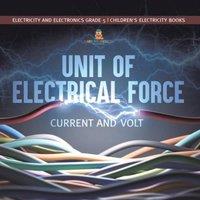 Baby Professor Unit of Electrical Force : Current & Volt Electricity and