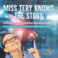 Baby Professor Miss Tery Knows the Story : Collecting & Organizing Experimental in White