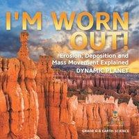 Baby Professor I'm Worn Out Erosion, Deposition & Mass Movement Explained