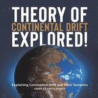 Baby Professor Theory of Continental Drift Explored Explaining Continental Drift
