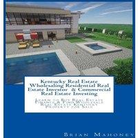 Brian Mahoney Kentucky Real Estate Wholesaling Residential Real Estate Investor