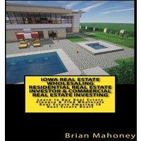 Brian Mahoney Iowa Real Estate Wholesaling Residential Real Estate Investor