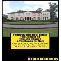 Brian Mahoney Pennsylvania Real Estate Tax Liens In Pa Tax Lien Houses Tax Deeds