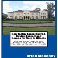 Brian Mahoney How to Buy Foreclosures: Buying Foreclosed Homes for Sale in