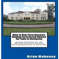 Brian Mahoney How to Buy Foreclosures: Buying Foreclosed Homes for Sale in
