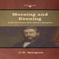 C. H. Spurgeon Morning & Evening Daily Devotions with Charles Spurgeon