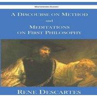 Rene Descartes A Discourse on Method & Meditations on First Philosophy