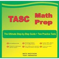 Michael Smith TASC Math Prep: The Ultimate Step by Step Guide Plus Two