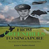 James Sutherland From Greenhills to Singapore: The story of one of the Palembang