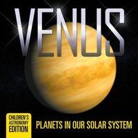 Baby Professor Venus: Planets in Our Solar System Children's Astronomy Edition