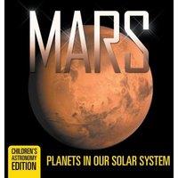 Baby Professor Mars: Planets in Our Solar System Children's Astronomy Edition