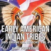 Baby Professor Early American Indian Tribes 2nd Grade U.S. History Vol 4
