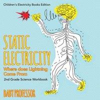 Baby Professor Static Electricity (Where does Lightning Come From): 2nd Grade