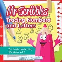 Baby Professor Mr Scribbles - Tracing Numbers & Letters 2nd Grade Handwriting