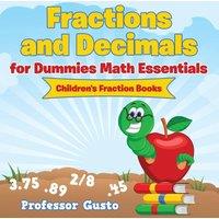 Professor Gusto Fractions & Decimals for Dummies Math Essentials: Children's