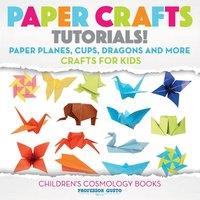 Professor Gusto Paper Crafts Tutorials - Paper Planes, Cups, Dragons & More