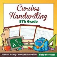 Baby Professor Cursive Handwriting 8th Grade : Children's Reading Writing