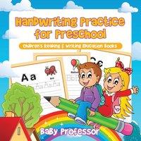 Baby Professor Handwriting Practice for Preschool : Children's Reading Writing