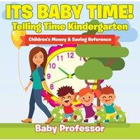 Baby Professor Its Baby Time - Telling Time Kindergarten : Children's Money