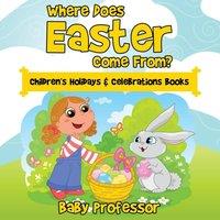 Baby Professor Where Does Easter Come From? Children's Holidays Celebrations