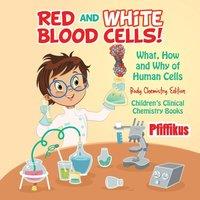 Pfiffikus Red & White Blood Cells What, How & Why of Human Cells - Body