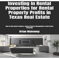 Brian Mahoney Investing In Rental Properties for Rental Property Profits in