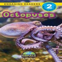 Ashley Lee Octopuses: Animals That Make a Difference (Engaging Readers