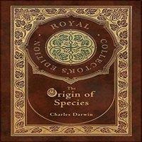 Charles Darwin The Origin of Species (Royal Collector's Edition) (Annotated)