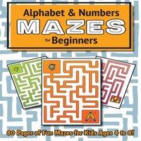 Ashley Lee Alphabet & Number Mazes for Beginners: (Ages 4-8) Maze Activity