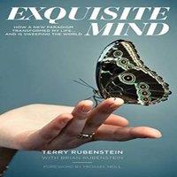 Terry Rubenstein Exquisite Mind - How Three Principles Transformed My Life, & How