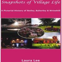 Laura Lee Snapshots of Village Life: A Pictorial History of Betley