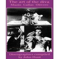 John Hunt The Art of the Diva. 3 Discographies. Claudia Muzio, Maria Callas