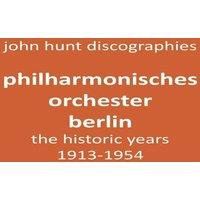 John Hunt Philharmonisches Orchester Berlin, the historic years, 1913-1954