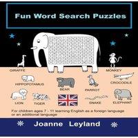 Joanne Leyland Fun Word Search Puzzles: For children ages 7-11 learning English