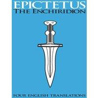 Epictetus The Enchiridion: Four English Translations: Four English Paperback