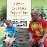 Jo Meserve Mach I Want To Be Like Poppin' Joe: A True Story Promoting Inclusion