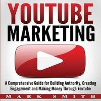 Mark Smith YouTube Marketing: A Comprehensive Guide for Building Authority