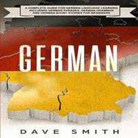 Dave Smith German: A Complete Guide for German Language Learning Including