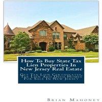 Brian Mahoney How To Buy State Tax Lien Properties In New Jersey Real Estate: